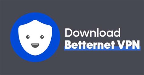 A fast, encrypted, and easy-to-use interface. . Betternet download